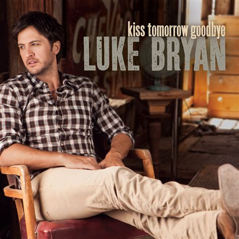 luke bryan kiss tomorrow goodbye cover